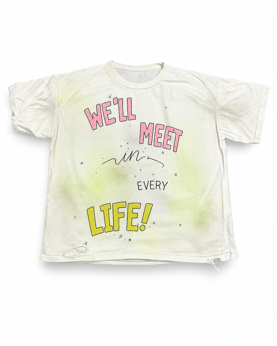 We’ll Meet In Every Life Tee